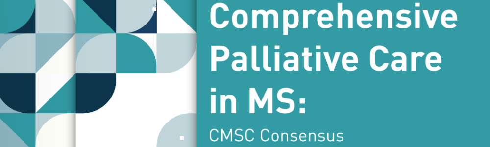 Comprehensive Palliative Care in MS: CMSC Consensus Statement and Proposed Guidelines