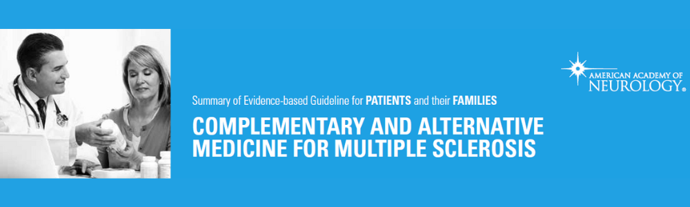 Summary of Evidence-Based Guideline for Patients and their Families: Complementary and Alternative Medicine for Multiple Sclerosis